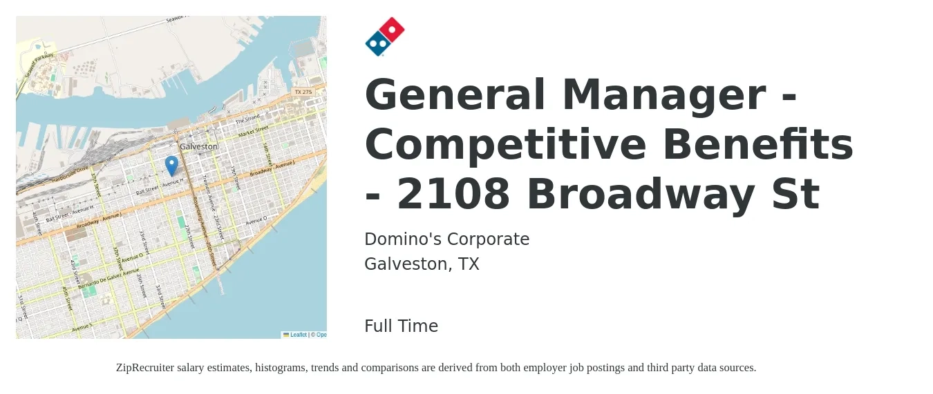 Domino's Corporate job posting for a General Manager - Competitive Benefits - 2108 Broadway St in Galveston, TX with a salary of $46,500 to $69,500 Yearly with a map of Galveston location.