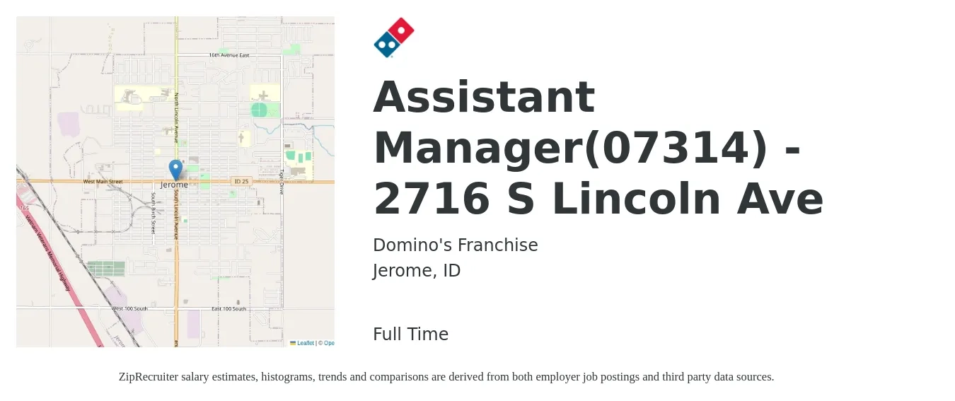 Domino's Franchise job posting for a Assistant Manager(07314) - 2716 S Lincoln Ave in Jerome, ID with a salary of $15 to $21 Hourly with a map of Jerome location.