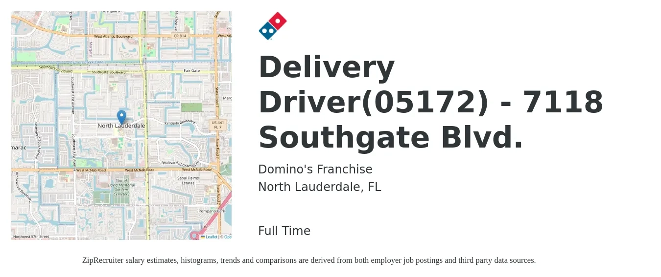Domino's Franchise job posting for a Delivery Driver(05172) - 7118 Southgate Blvd. in North Lauderdale, FL with a salary of $15 to $19 Hourly with a map of North Lauderdale location.