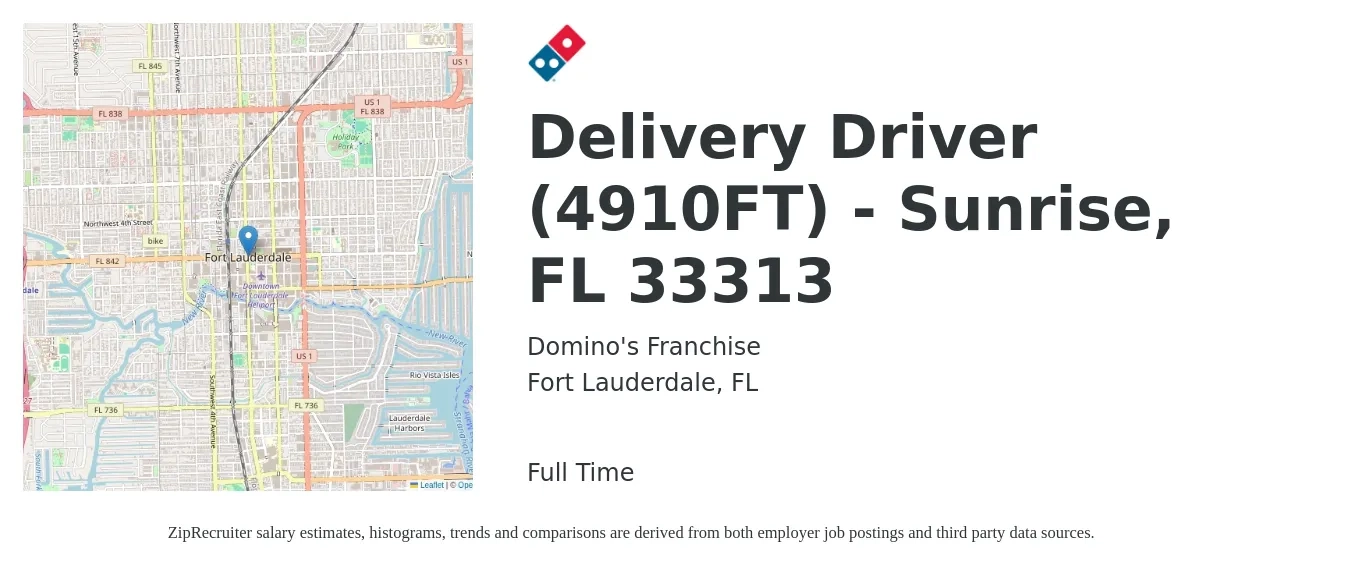 Domino's Franchise job posting for a Delivery Driver (4910FT) - Sunrise, FL 33313 in Fort Lauderdale, FL with a salary of $16 to $21 Hourly with a map of Fort Lauderdale location.