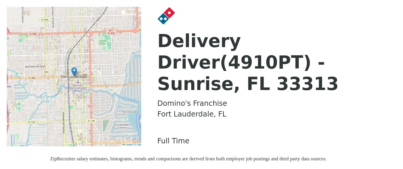 Domino's Franchise job posting for a Delivery Driver(4910PT) - Sunrise, FL 33313 in Fort Lauderdale, FL with a salary of $16 to $21 Hourly with a map of Fort Lauderdale location.
