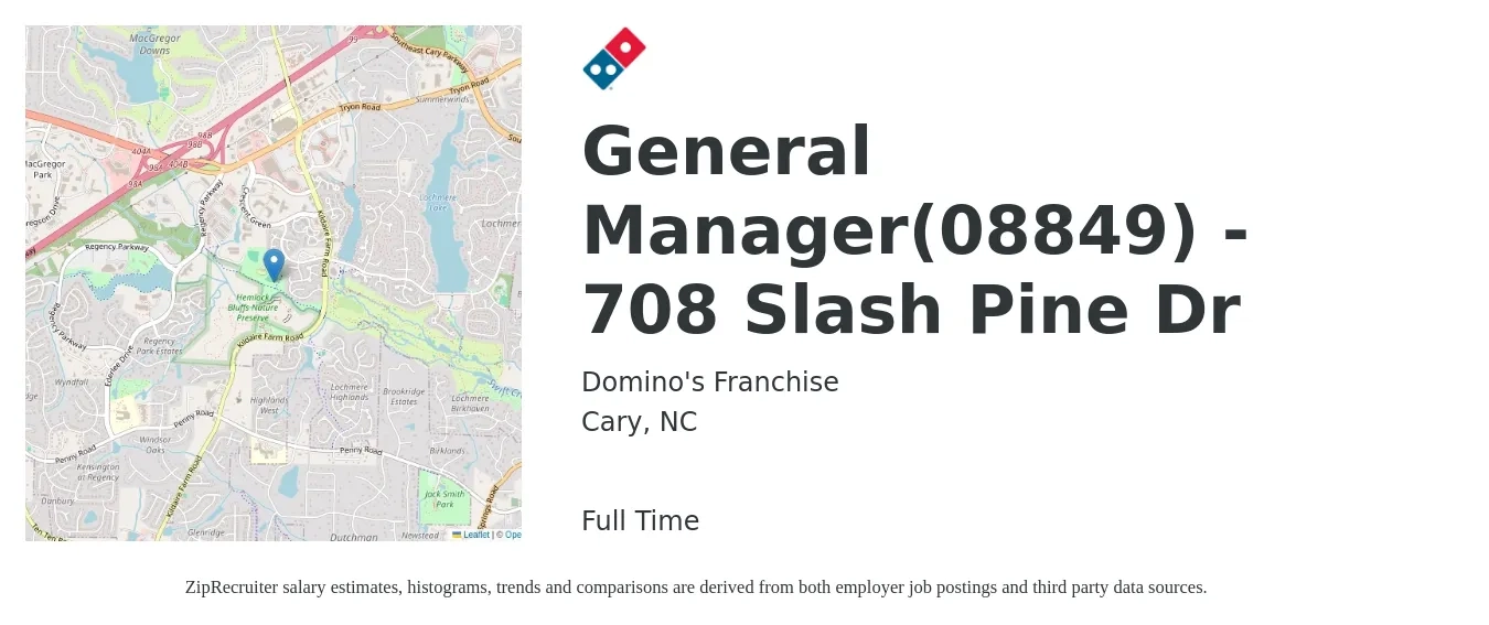 Domino's Franchise job posting for a General Manager(08849) - 708 Slash Pine Dr in Cary, NC with a salary of $45,900 to $68,600 Yearly with a map of Cary location.