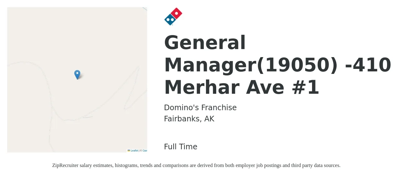 Domino's Franchise job posting for a General Manager(19050) -410 Merhar Ave #1 in Fairbanks, AK with a salary of $46,100 to $65,100 Yearly with a map of Fairbanks location.
