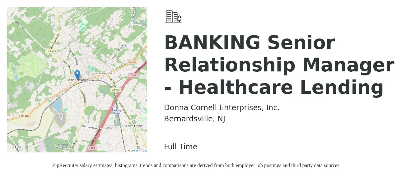 Donna Cornell Enterprises, Inc. job posting for a BANKING Senior Relationship Manager - Healthcare Lending in Bernardsville, NJ with a salary of $85,600 to $120,200 Yearly with a map of Bernardsville location.