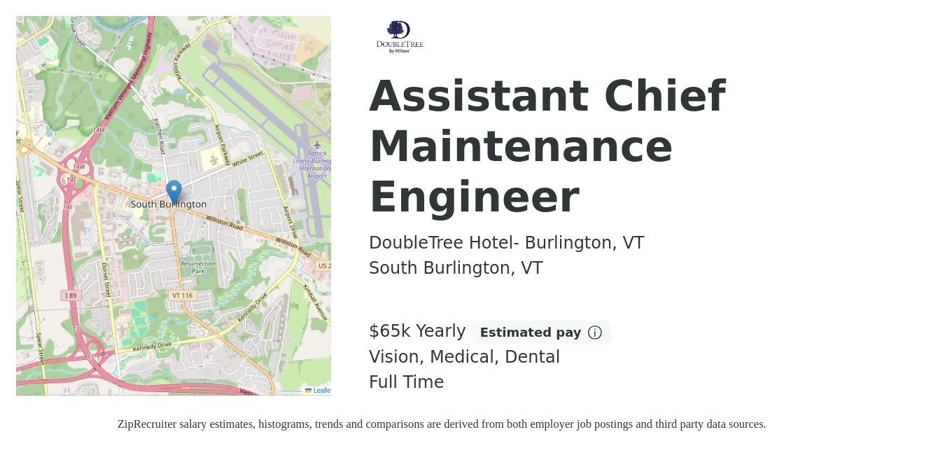 DoubleTree Hotel- Burlington, VT job posting for a Assistant Chief Maintenance Engineer in South Burlington, VT with a salary of $65,000 Yearly and benefits including pto, retirement, vision, dental, life_insurance, and medical with a map of South Burlington location.