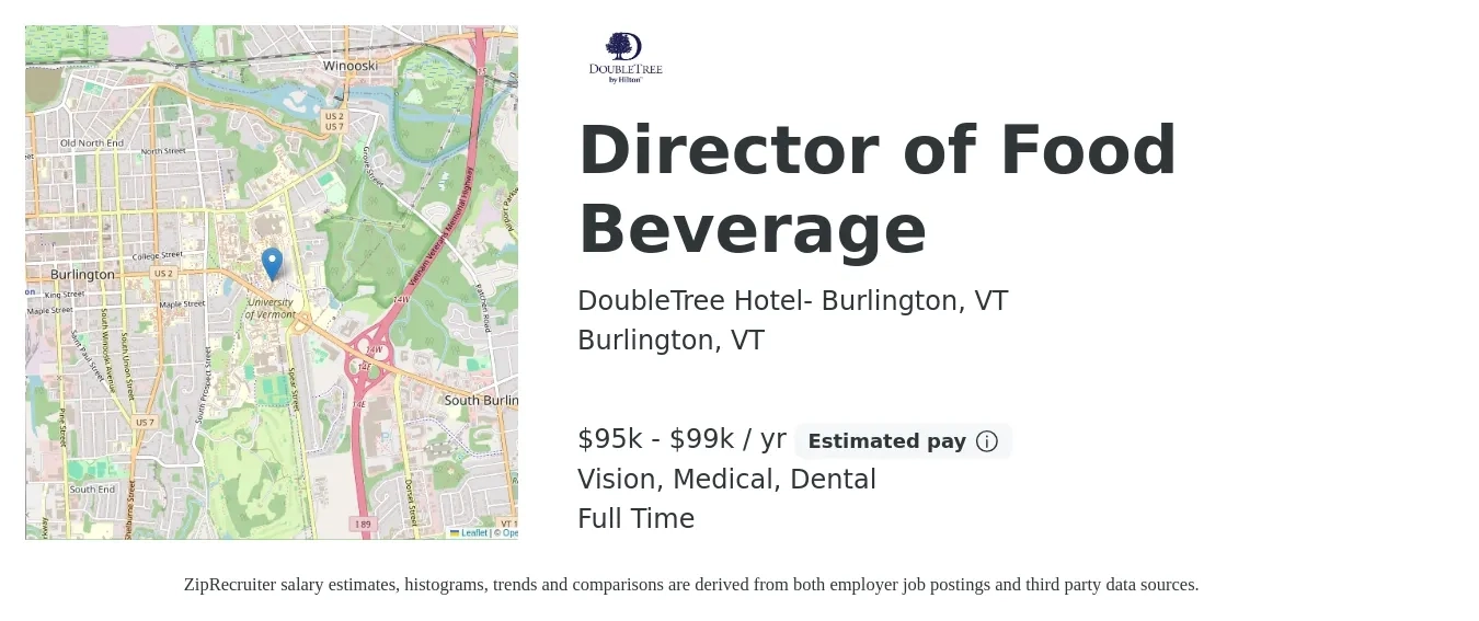 DoubleTree Hotel- Burlington, VT job posting for a Director of Food Beverage in Burlington, VT with a salary of $95,000 to $99,000 Yearly and benefits including dental, life_insurance, medical, pto, retirement, and vision with a map of Burlington location.