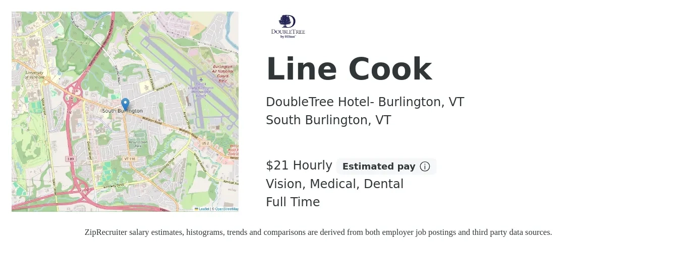 DoubleTree Hotel- Burlington, VT job posting for a Line Cook in South Burlington, VT with a salary of $22 Hourly and benefits including pto, retirement, vision, dental, life_insurance, and medical with a map of South Burlington location.