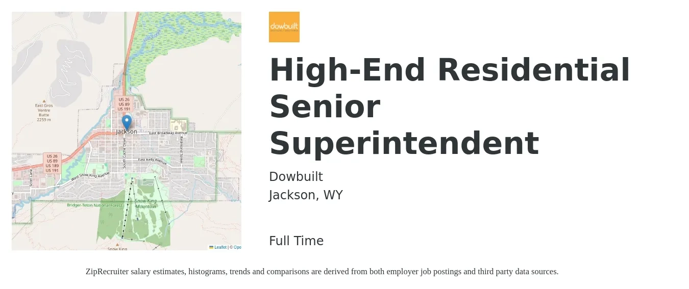 Dowbuilt job posting for a High-End Residential Senior Superintendent in Jackson, WY with a salary of $78,000 to $145,300 Yearly with a map of Jackson location.