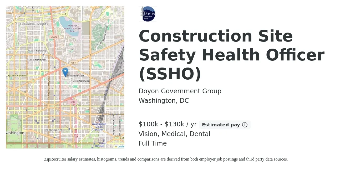 Doyon Government Group job posting for a Construction Site Safety Health Officer (SSHO) in Washington, DC with a salary of $100,000 to $130,000 Yearly and benefits including medical, retirement, vision, dental, and life_insurance with a map of Washington location.
