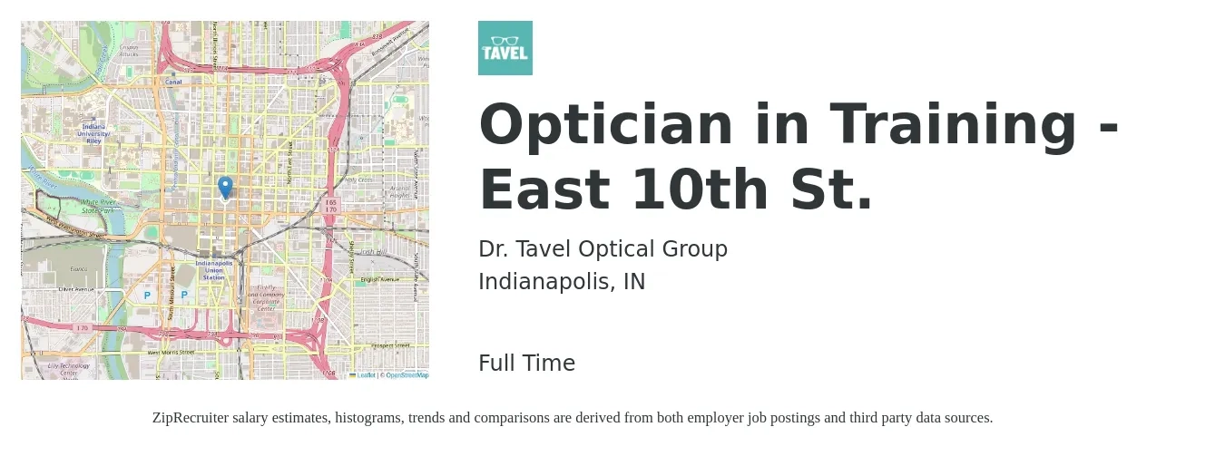 Dr. Tavel Optical Group job posting for a Optician in training- East 10th St in Indianapolis, IN with a salary of $17 Hourly with a map of Indianapolis location.