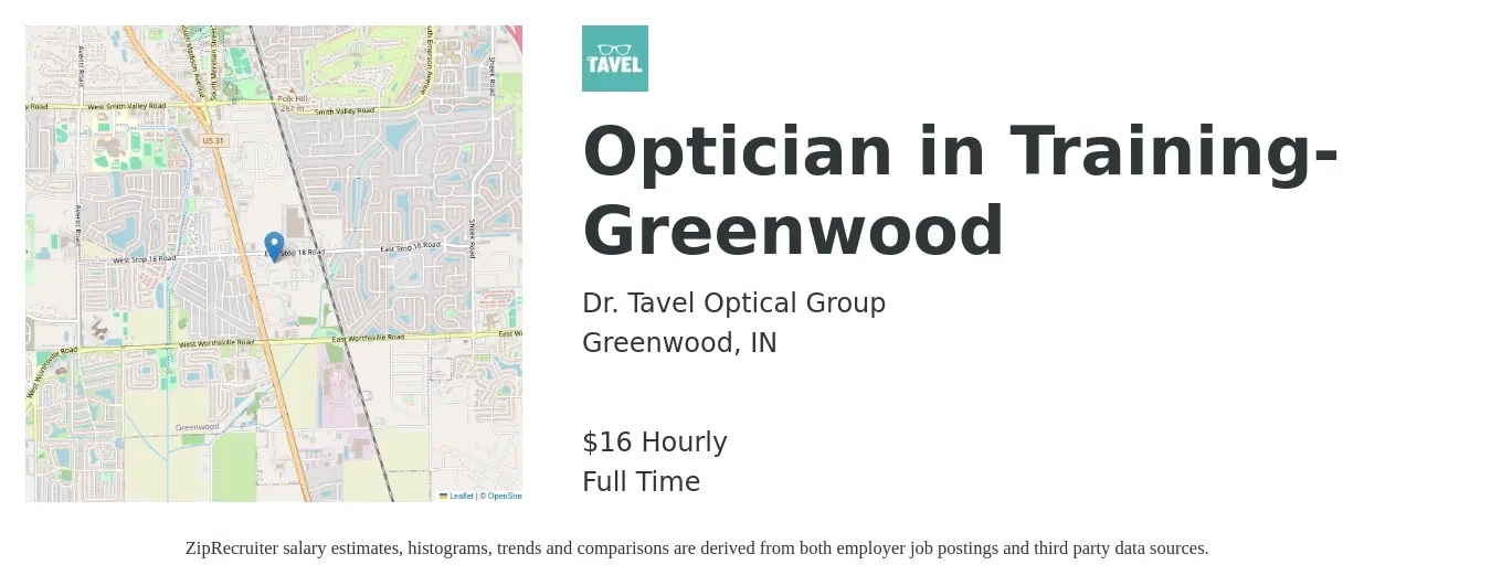 Dr. Tavel Optical Group job posting for a Optician in Training- Greenwood in Greenwood, IN with a salary of $17 Hourly with a map of Greenwood location.