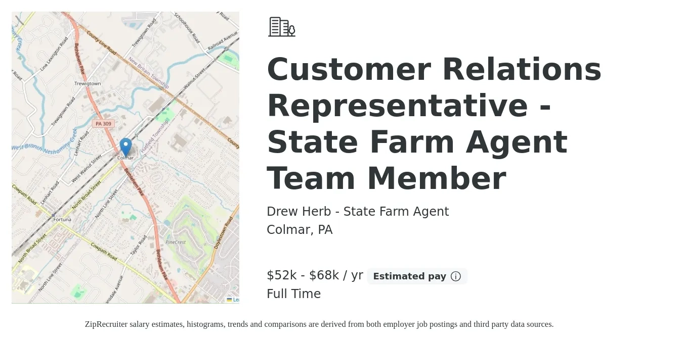 Drew Herb - State Farm Agent job posting for a Customer Relations Representative - State Farm Agent Team Member in Colmar, PA with a salary of $52,000 to $68,000 Yearly with a map of Colmar location.
