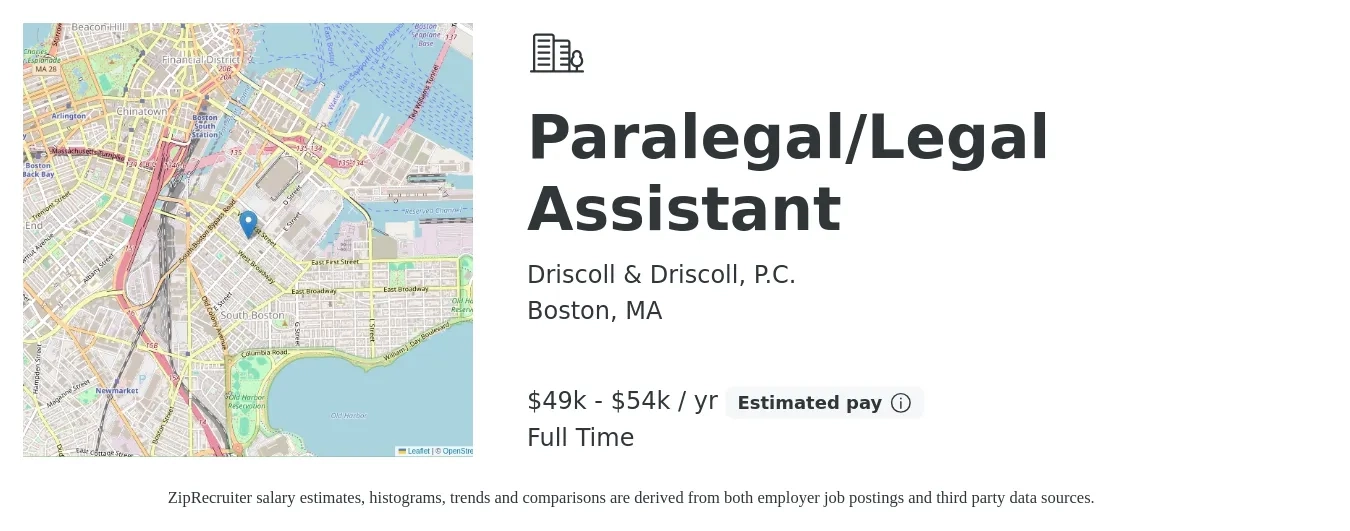 Driscoll & Driscoll, P.C. job posting for a Paralegal/Legal Assistant in Boston, MA with a salary of $49,920 to $54,080 Yearly and benefits including pto with a map of Boston location.