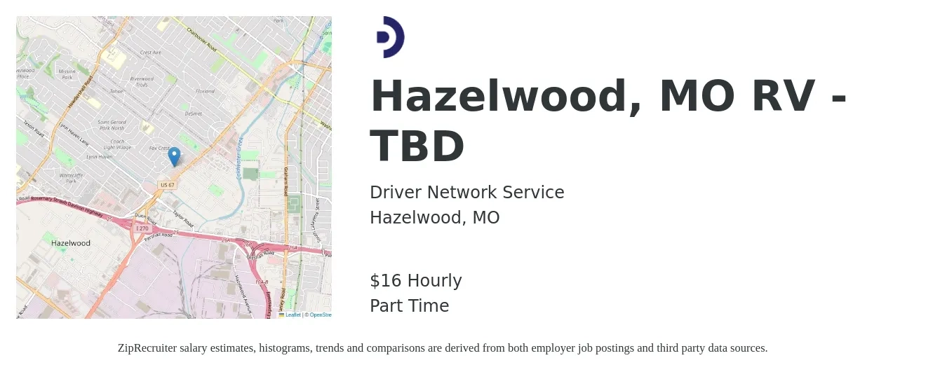 Driver Network Service job posting for a Hazelwood, MO RV - TBD in Hazelwood, MO with a salary of $17 Hourly with a map of Hazelwood location.