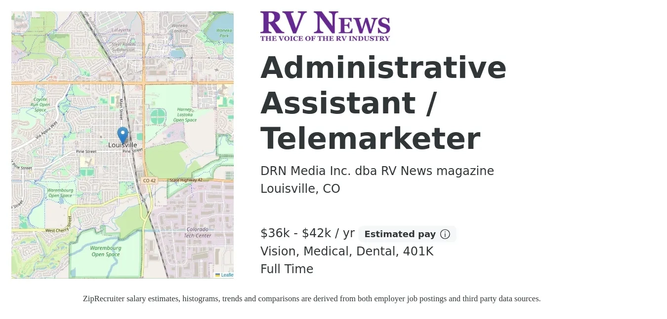 DRN Media Inc. dba RV News magazine job posting for a Administrative Assistant / Telemarketer in Louisville, CO with a salary of $36,000 to $42,000 Yearly and benefits including vision, 401k, dental, life_insurance, and medical with a map of Louisville location.