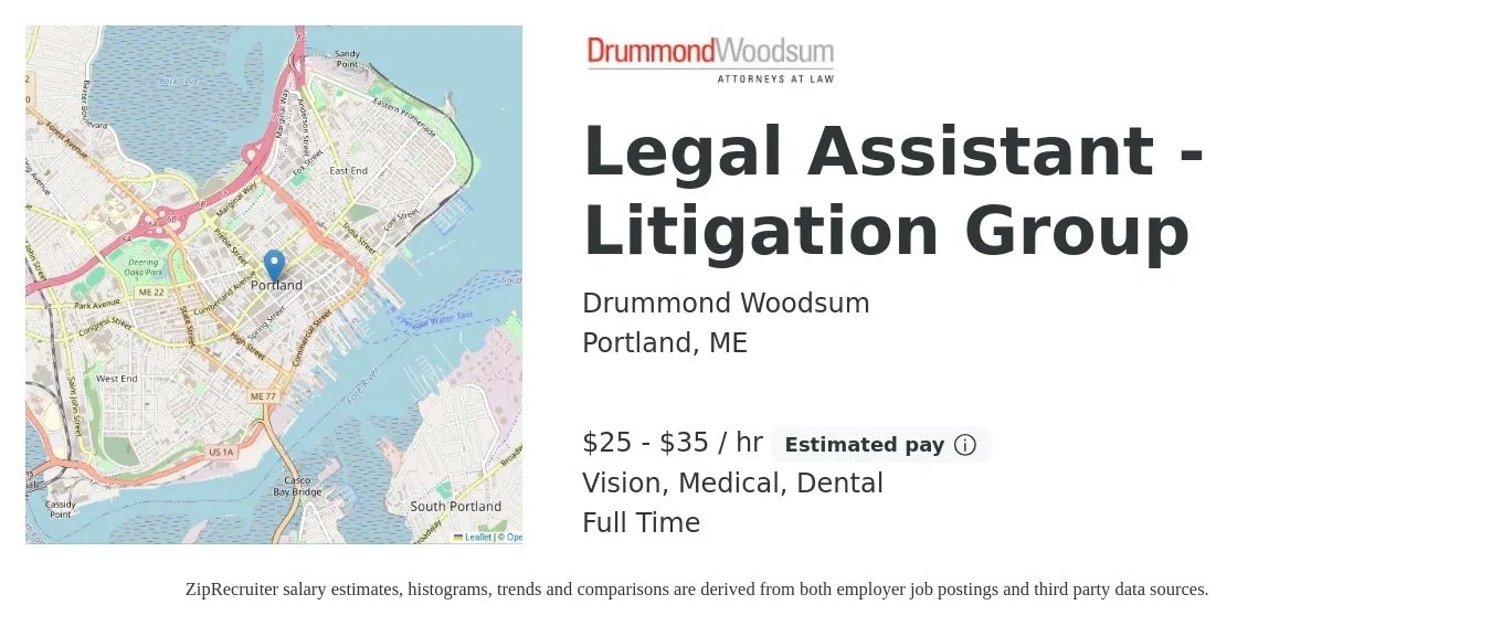 Drummond Woodsum job posting for a Legal Assistant - Litigation Group in Portland, ME with a salary of $26 to $36 Hourly and benefits including dental, life_insurance, medical, retirement, and vision with a map of Portland location.