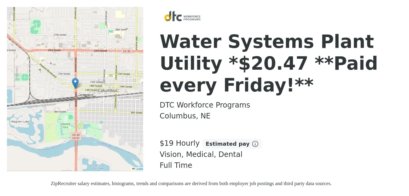 DTC Workforce Programs job posting for a Water Systems Plant Utility *$20.47 **Paid every Friday!** in Columbus, NE with a salary of $20 Hourly and benefits including life_insurance, medical, vision, and dental with a map of Columbus location.