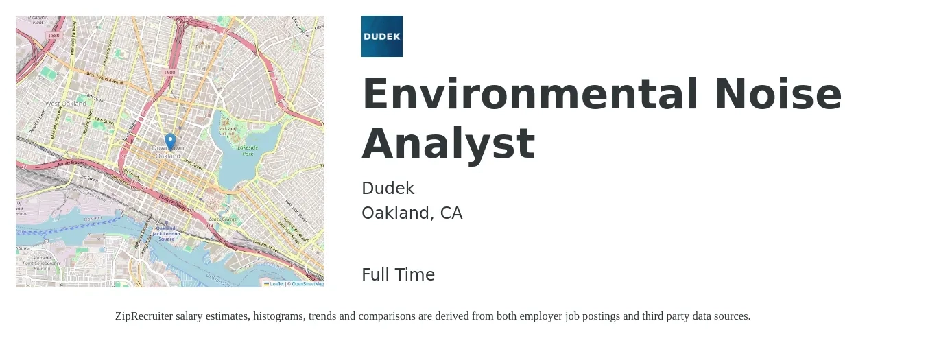Dudek job posting for a Environmental Noise Analyst in Oakland, CA with a salary of $56,800 to $105,700 Yearly with a map of Oakland location.