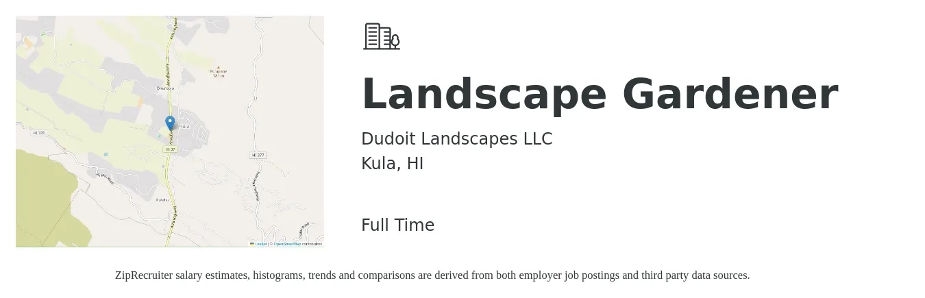Dudoit Landscapes LLC job posting for a Landscape Gardener in Kula, HI with a salary of $17 to $25 Hourly with a map of Kula location.