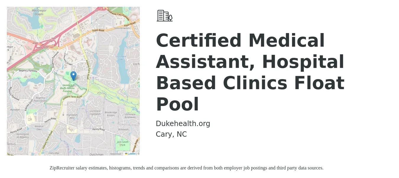 Dukehealth.org job posting for a Certified Medical Assistant, Hospital Based Clinics Float Pool in Cary, NC with a salary of $17 to $22 Hourly with a map of Cary location.