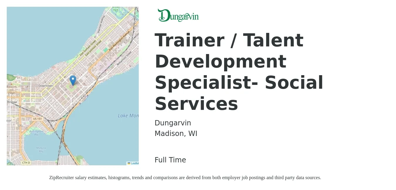 Dungarvin job posting for a Trainer / Talent Development Specialist- Social Services in Madison, WI with a salary of $54,400 to $79,100 Yearly with a map of Madison location.