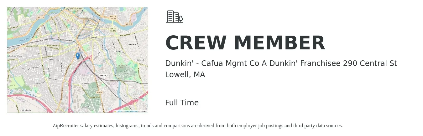 Dunkin' - Cafua Mgmt Co A Dunkin' Franchisee 290 Central St job posting for a CREW MEMBER in Lowell, MA with a salary of $12 to $16 Hourly with a map of Lowell location.