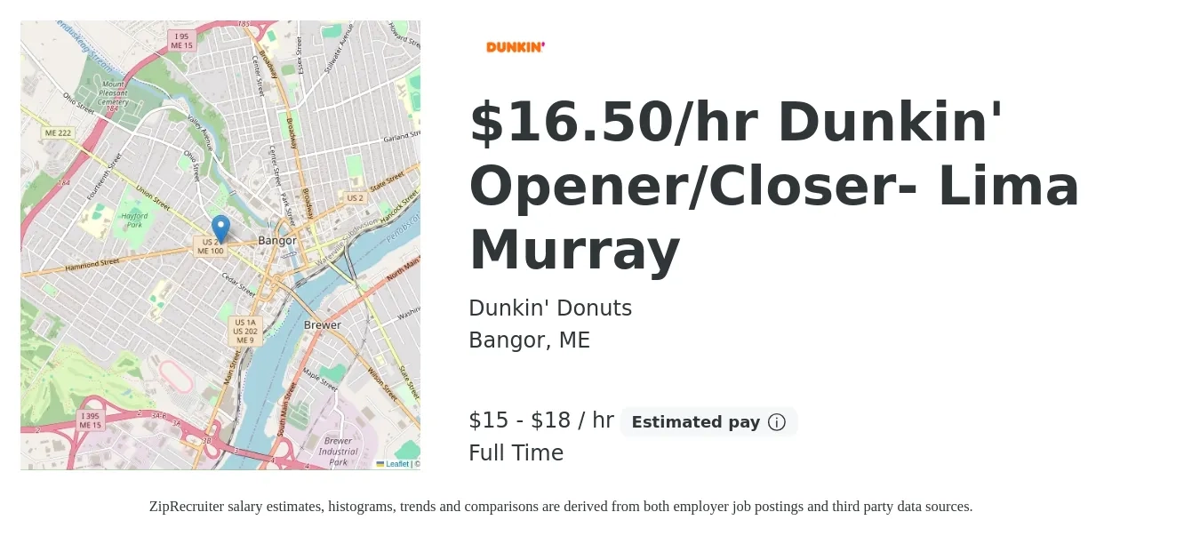 Dunkin' Donuts job posting for a $16.50/hr Dunkin' Opener/Closer- Lima Murray in Bangor, ME with a salary of $16 to $19 Hourly with a map of Bangor location.