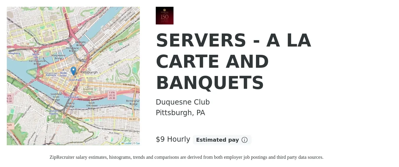 Duquesne Club job posting for a SERVERS - A LA CARTE AND BANQUETS in Pittsburgh, PA with a salary of $9 to $10 Hourly with a map of Pittsburgh location.