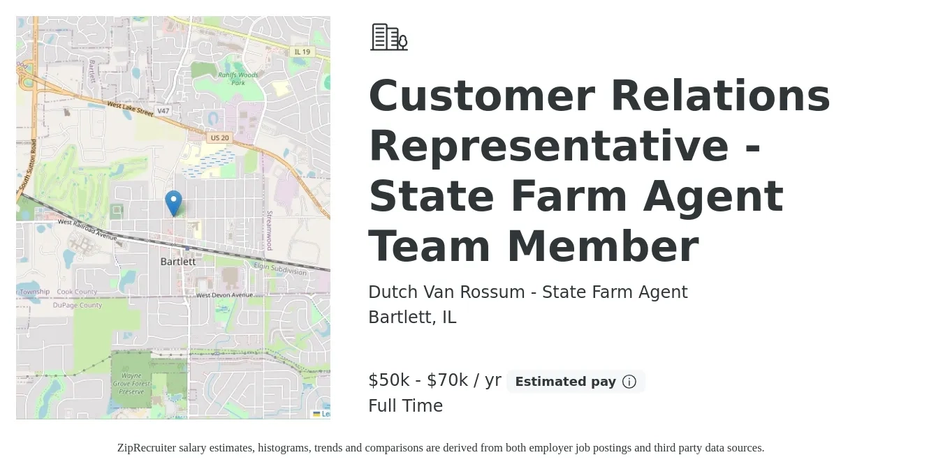 Dutch Van Rossum - State Farm Agent job posting for a Customer Relations Representative - State Farm Agent Team Member in Bartlett, IL with a salary of $50,000 to $70,000 Yearly with a map of Bartlett location.
