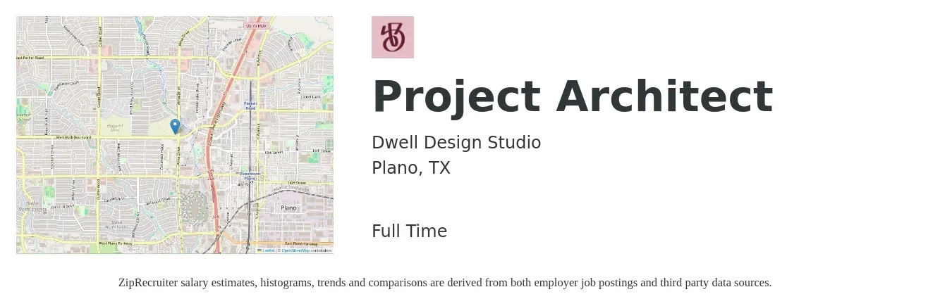 Dwell Design Studio job posting for a Project Architect in Plano, TX with a salary of $77,600 to $103,800 Yearly with a map of Plano location.