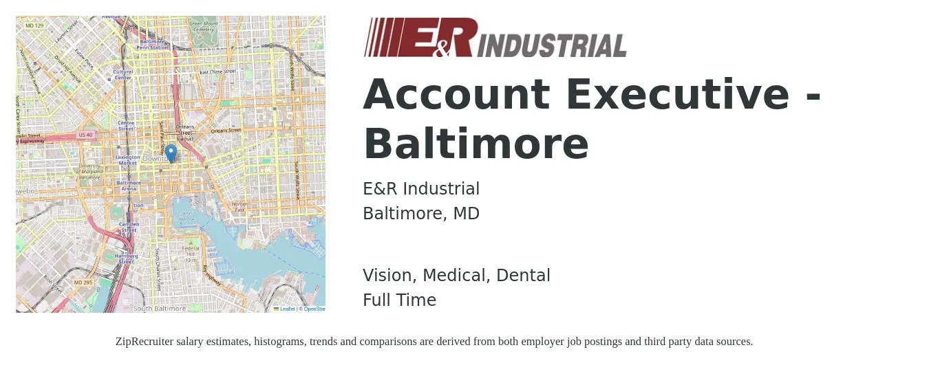 E&R Industrial job posting for a Account Executive - Baltimore in Baltimore, MD with a salary of $53,700 to $94,400 Yearly and benefits including retirement, vision, dental, life_insurance, and medical with a map of Baltimore location.
