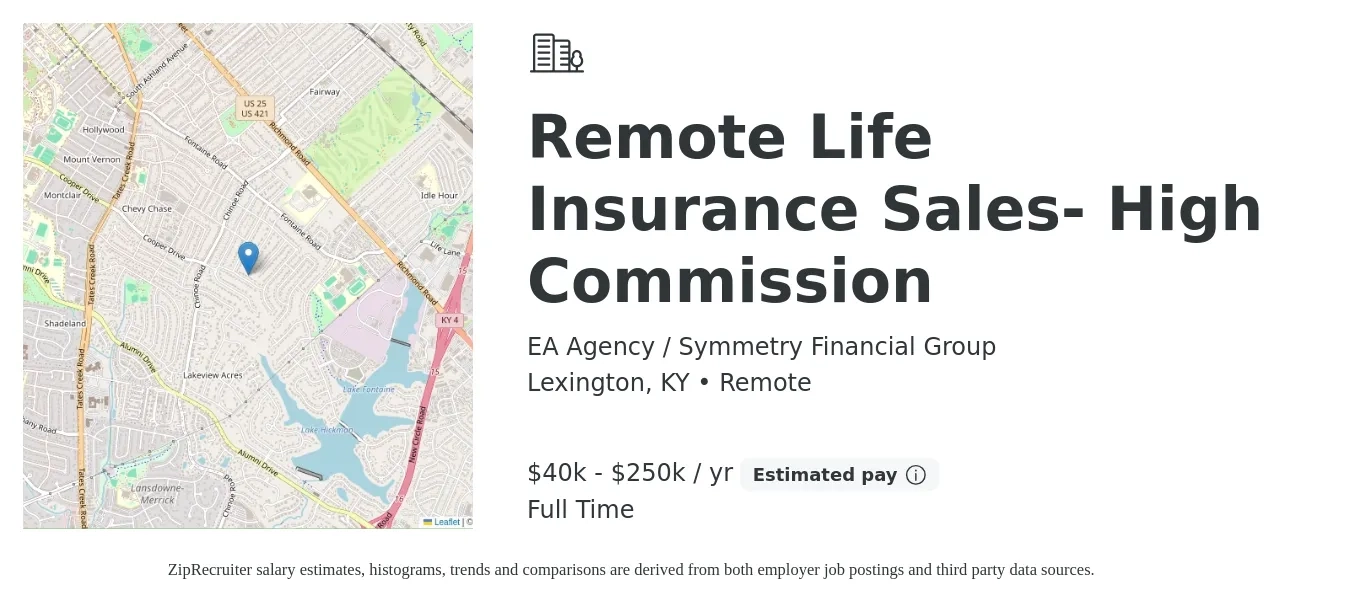 EA Agency / Symmetry Financial Group job posting for a Remote Life Insurance Sales- High Commission in Lexington, KY with a salary of $40,000 to $250,000 Yearly with a map of Lexington location.