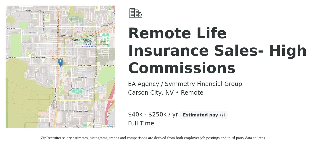 EA Agency / Symmetry Financial Group job posting for a Remote Life Insurance Sales- High Commissions in Carson City, NV with a salary of $40,000 to $250,000 Yearly with a map of Carson City location.