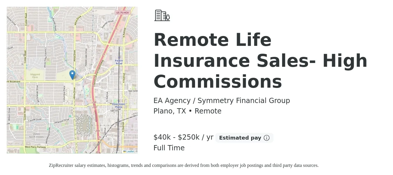 EA Agency / Symmetry Financial Group job posting for a Remote Life Insurance Sales- High Commissions in Plano, TX with a salary of $40,000 to $250,000 Yearly with a map of Plano location.