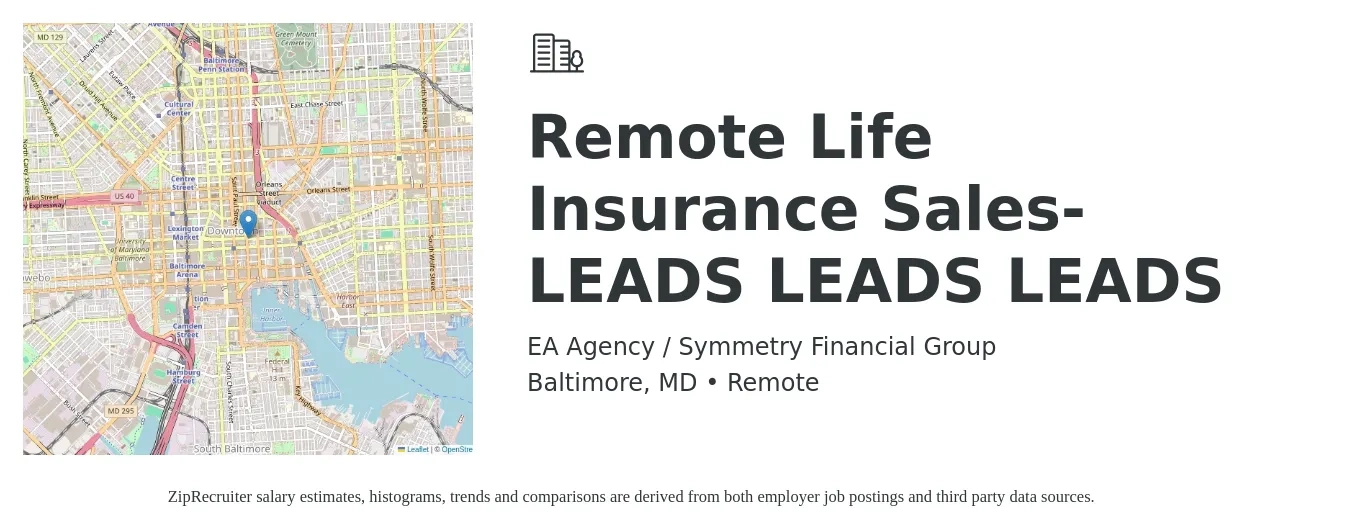 EA Agency / Symmetry Financial Group job posting for a Remote Life Insurance Sales-LEADS LEADS LEADS in Baltimore, MD with a salary of $500,000 Yearly with a map of Baltimore location.