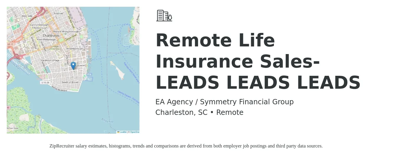 EA Agency / Symmetry Financial Group job posting for a Remote Life Insurance Sales-LEADS LEADS LEADS in Charleston, SC with a salary of $500,000 Yearly with a map of Charleston location.