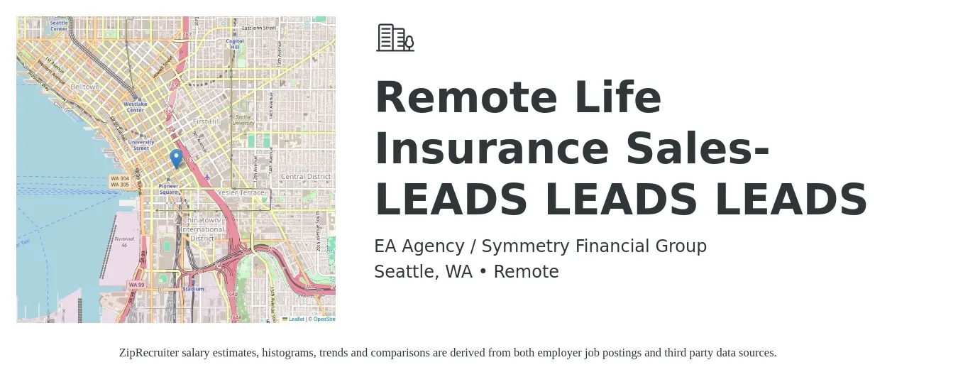 EA Agency / Symmetry Financial Group job posting for a Remote Life Insurance Sales-LEADS LEADS LEADS in Seattle, WA with a salary of $500,000 Yearly with a map of Seattle location.