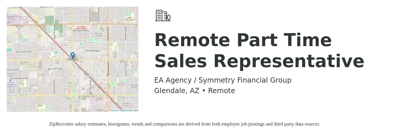EA Agency / Symmetry Financial Group job posting for a Remote Part Time Sales Representative in Glendale, AZ with a salary of $500,000 Yearly with a map of Glendale location.