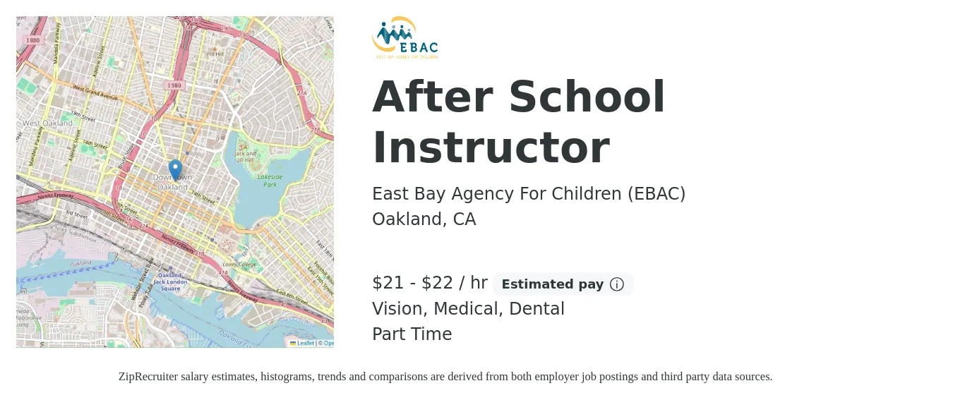 East Bay Agency For Children (EBAC) job posting for a After School Instructor in Oakland, CA with a salary of $22 to $24 Hourly and benefits including medical, pto, retirement, vision, dental, and life_insurance with a map of Oakland location.