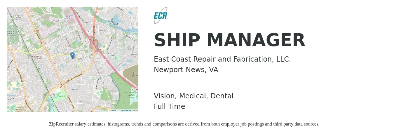 East Coast Repair and Fabrication, LLC. job posting for a SHIP MANAGER in Newport News, VA with a salary of $45,400 to $105,900 Yearly and benefits including retirement, vision, dental, life_insurance, and medical with a map of Newport News location.