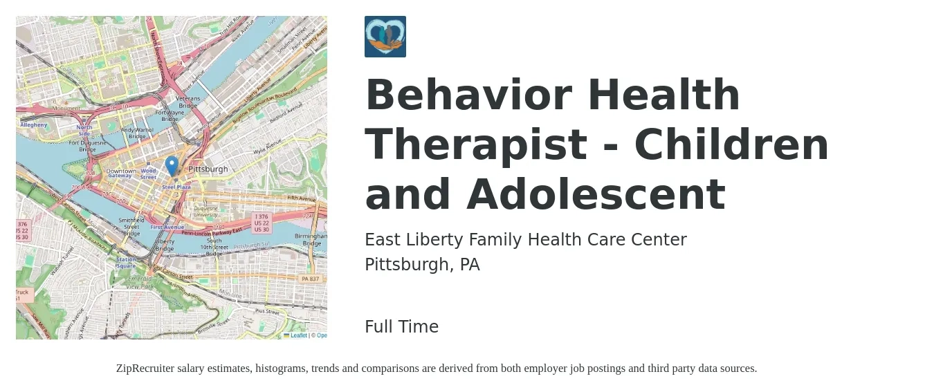 East Liberty Family Health Care Center job posting for a Behavior Health Therapist - Children and Adolescent in Pittsburgh, PA with a salary of $58,200 to $78,200 Yearly with a map of Pittsburgh location.