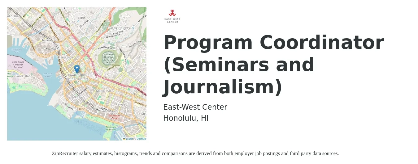 East-West Center job posting for a Program Coordinator (Seminars and Journalism) in Honolulu, HI with a salary of $41,500 to $61,300 Yearly with a map of Honolulu location.