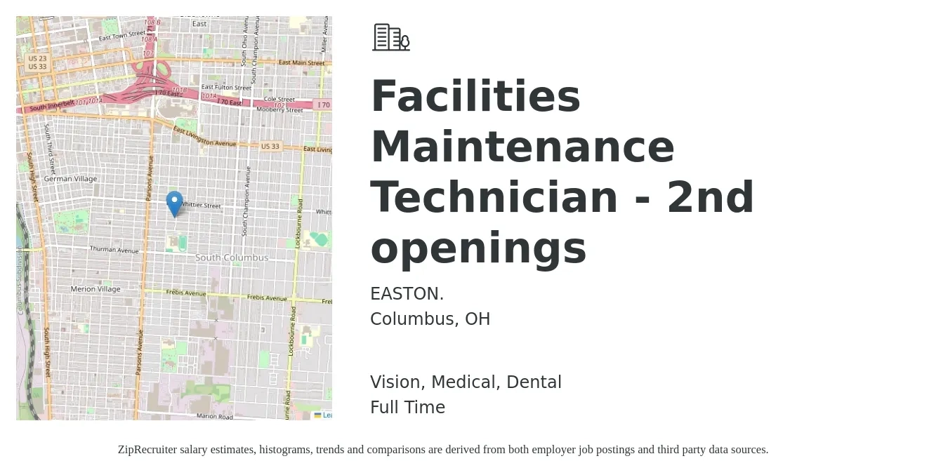 EASTON. job posting for a Facilities Maintenance Technician - 2nd openings in Columbus, OH with a salary of $18 to $26 Hourly and benefits including retirement, vision, dental, life_insurance, and medical with a map of Columbus location.