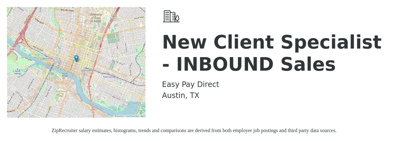 Easy Pay Direct job posting for a New Client Specialist - INBOUND Sales in Austin, TX with a salary of $55,000 to $71,000 Yearly with a map of Austin location.