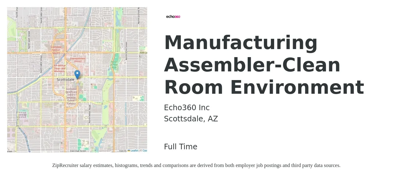 Echo360 Inc job posting for a Manufacturing Assembler-Clean Room Environment in Scottsdale, AZ with a salary of $17 to $21 Hourly with a map of Scottsdale location.