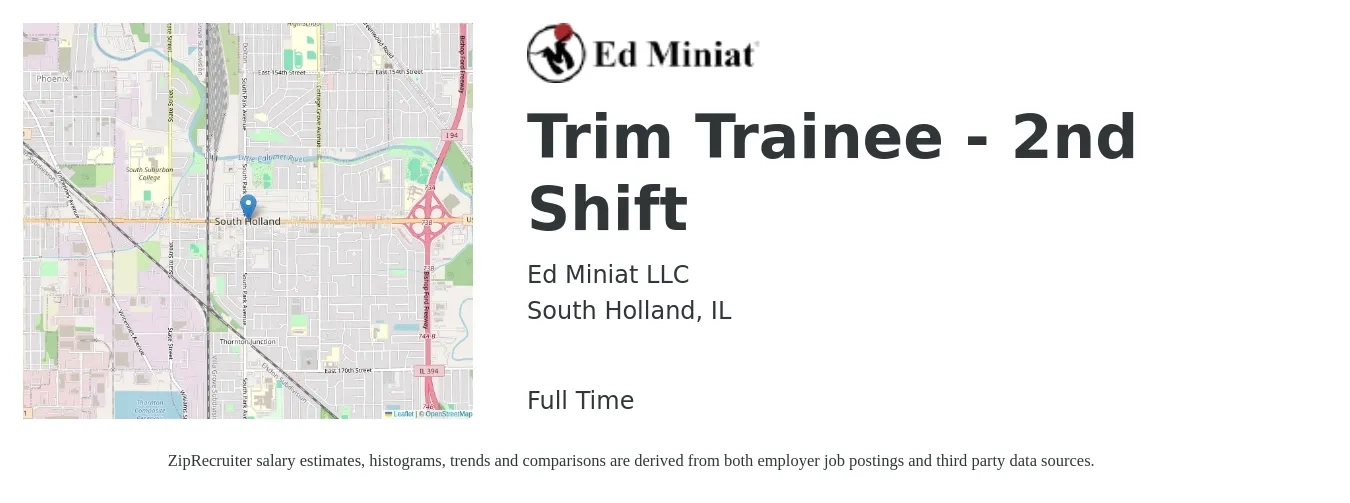 Ed Miniat LLC job posting for a Trim Trainee - 2nd Shift in South Holland, IL with a salary of $30,500 to $47,200 Yearly with a map of South Holland location.