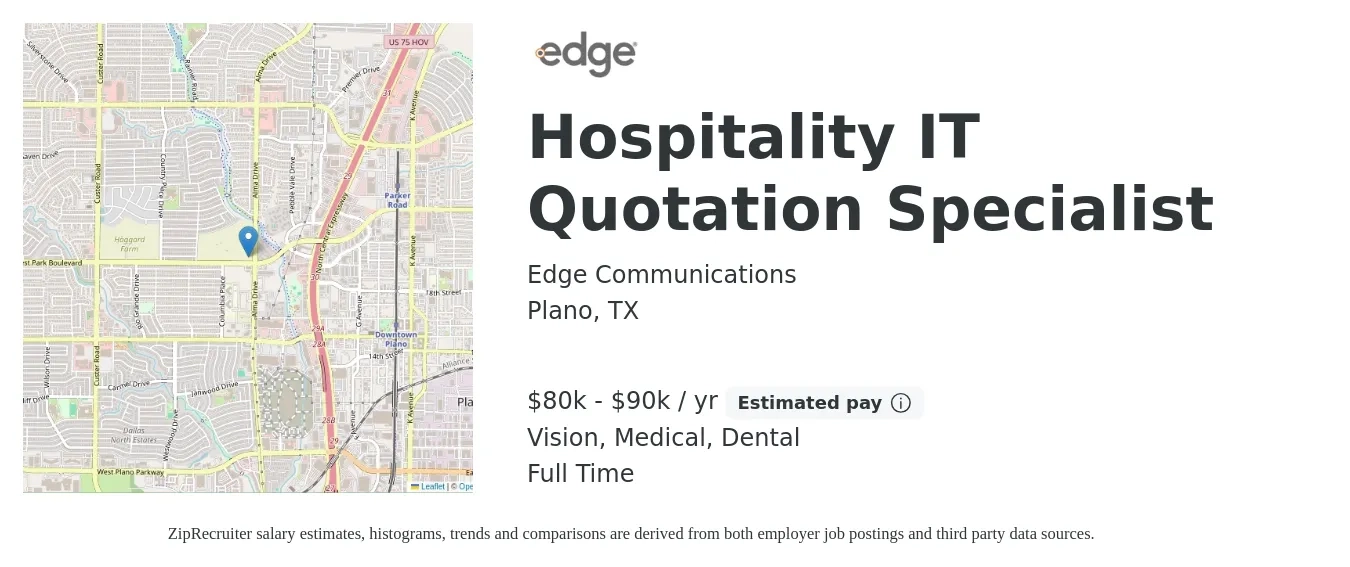 Edge Communications job posting for a Hospitality IT Quotation Specialist in Plano, TX with a salary of $80,000 to $90,000 Yearly and benefits including pto, retirement, vision, dental, life_insurance, and medical with a map of Plano location.