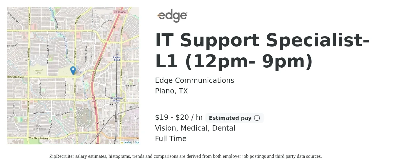 Edge Communications job posting for a IT Support Specialist- L1 (12pm- 9pm) in Plano, TX with a salary of $20 to $22 Hourly and benefits including dental, life_insurance, medical, pto, retirement, and vision with a map of Plano location.