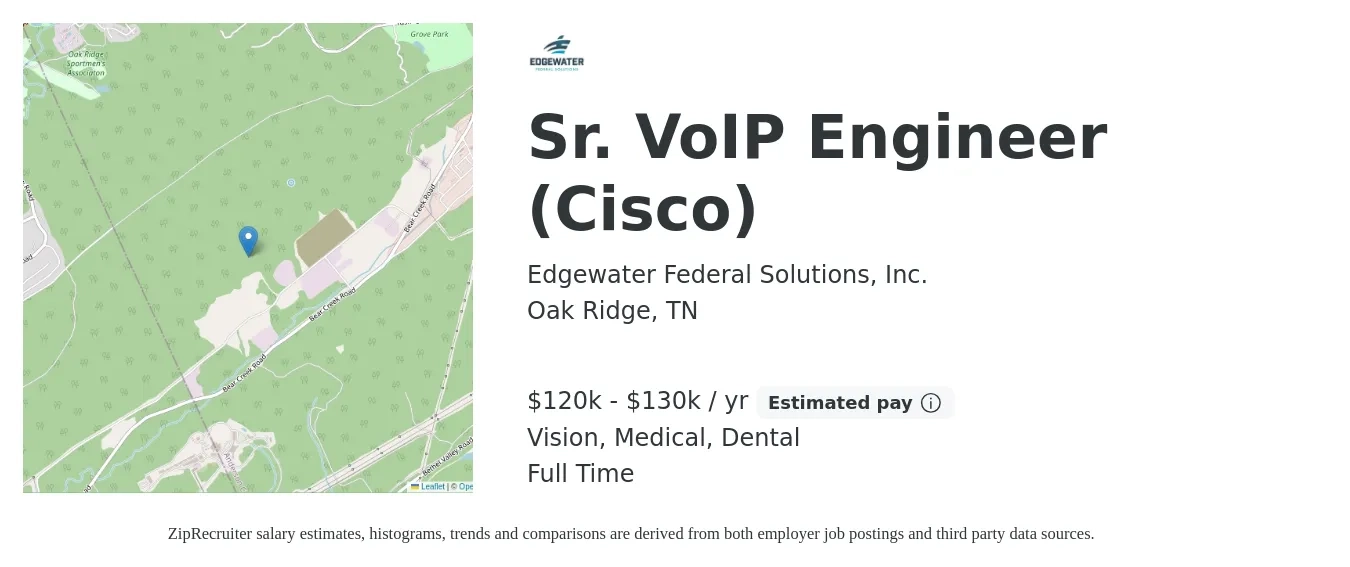 Edgewater Federal Solutions, Inc. job posting for a Sr. VoIP Engineer (Cisco) in Oak Ridge, TN with a salary of $120,000 to $130,000 Yearly and benefits including dental, life_insurance, medical, pto, retirement, and vision with a map of Oak Ridge location.