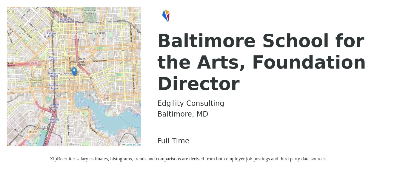 Edgility Consulting job posting for a Baltimore School for the Arts, Foundation Director in Baltimore, MD with a salary of $110,800 to $169,900 Yearly with a map of Baltimore location.